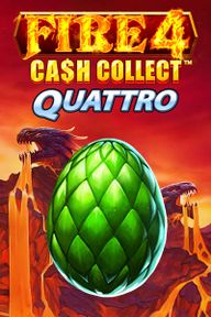 Fire 4 Cash Collect Quattro